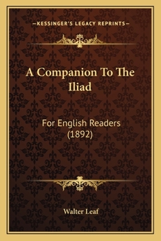 Paperback A Companion To The Iliad: For English Readers (1892) Book