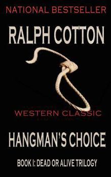 Hangman's Choice - Book #1 of the Dead or Alive Trilogy