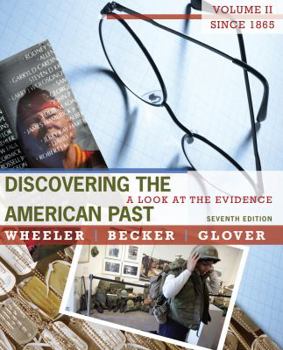 Hardcover Discovering the American Past: A Look at the Evidence, Volume II: Since 1865 Book