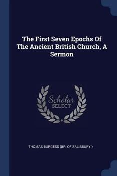 Paperback The First Seven Epochs Of The Ancient British Church, A Sermon Book