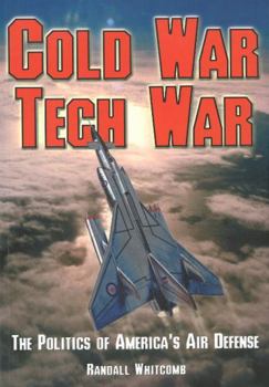 Paperback Cold War Tech War: The Politics of America's Air Defense Book