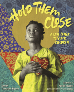 Hold Them Close: A Love Letter to Black Children