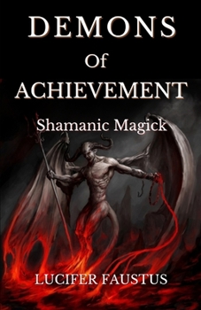 Paperback Demons of Achievement: Shamanic Magick Book