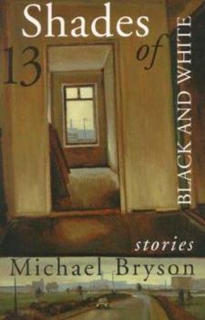 Paperback Thirteen Shades of Black & White Book