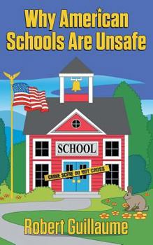 Paperback Why American Schools Are Unsafe Book