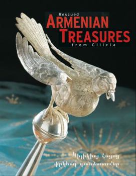 Rescued Armenian Treasures from Cilicia: Sacred Art from the Museum in Antelias, Lebanon