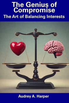 Paperback The Genius of Compromise: The Art of Balancing Interests Book
