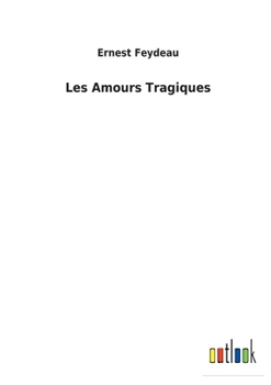 Paperback Les Amours Tragiques [French] Book