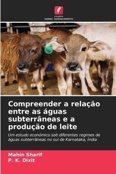 Compreender a relação entre as águas subterrâneas e a produção de leite (Portuguese Edition)