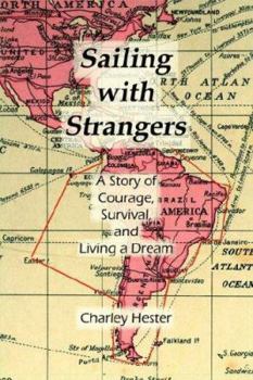 Paperback Sailing with Strangers: A Story of Courage, Survival, and Living a Dream Book