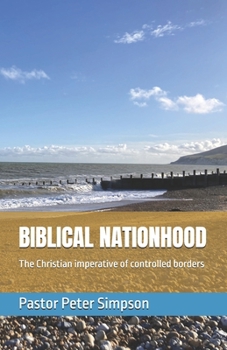 Paperback Biblical Nationhood: The Christian Imperative of controlled borders Book