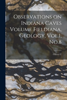 Paperback Observations on Indiana Caves Volume Fieldiana, Geology, Vol.1, No.8 Book