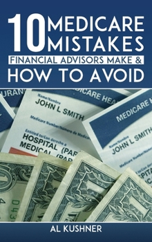 Hardcover 10 Medicare Mistakes Financial Advisors Make And How To Avoid Book