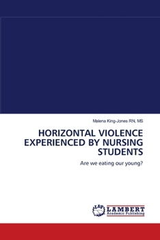 Paperback Horizontal Violence Experienced by Nursing Students Book