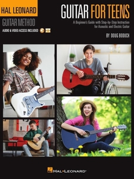Paperback Hal Leonard Guitar for Teens Method: A Beginner's Guide with Step-By-Step Instruction for Acoustic and Electric Guitar (Book/Online Audio & Video) Book