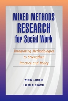 Paperback Mixed Methods Research for Social Work: Integrating Methodologies to Strengthen Practice and Policy Book