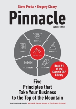 Hardcover Pinnacle: Five Principles that Take Your Business to the Top of the Mountain Book