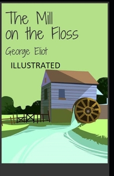 Paperback The Mill on the Floss Illustrated Book