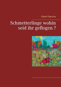 Paperback Schmetterlinge wohin seid ihr geflogen ? [German] Book