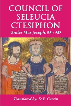 Paperback Council of Seleucia-Ctesiphon: Under Mar Joseph, 554 AD Book
