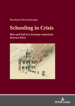 Schooling in Crisis. Rise and Fall of a German American Success Story