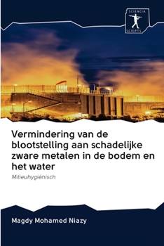 Paperback Vermindering van de blootstelling aan schadelijke zware metalen in de bodem en het water [Dutch] Book