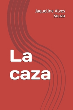 La caza (Spanish Edition)
