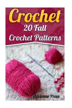 Paperback Crochet: 20 Fall Crochet Patterns: (Crochet Accessories) Book