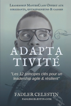 Paperback Adaptativité: Les 12 principes clés pour un leadership agile & résilient [French] Book