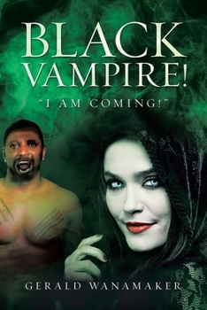 Paperback Black Vampire!: "I Am Coming!" Book