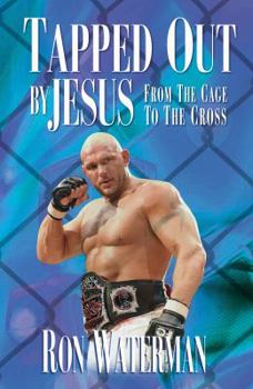 Paperback Tapped Out by Jesus: From the Cage to the Cross Book