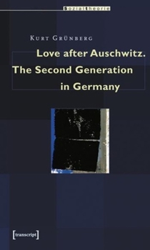 Paperback Love After Auschwitz: The Second Generation in Germany Book