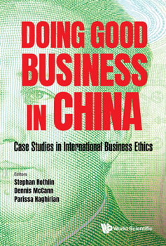 Hardcover Doing Good Business in China: Case Studies in International Business Ethics Book