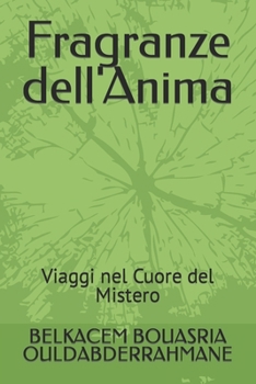 Paperback Fragranze dell'Anima: Viaggi nel Cuore del Mistero [Italian] Book