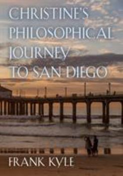 Paperback Christine's Philosophical Journey to San Diego - 2018 edition Book