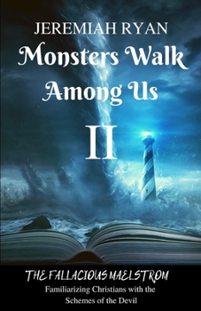Paperback Monsters Walk Among Us II: The Fallacious Maelstrom Book