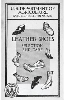 Paperback Leather Shoes, Selection and Care: Farmer's Bulletin No. 1523 Book