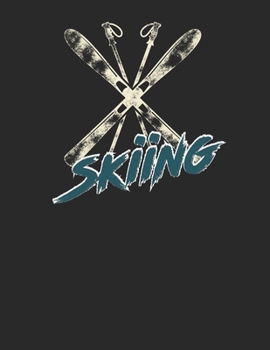 Trainingsbuch für Skifahrer: Stetige Verbesserung mit diesem Trainigstagebuch ? Vorlage für über 100 Trainigstage ? Planen, üben, umsetzen ? A4+ Format ? Motiv: Skiing (German Edition)