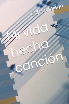 Paperback Mi vida hecha canción [Spanish] Book
