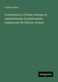 Paperback Contribution à l'étude clinique et expérimentale du phénomène respiratoire de Cheyne-Stokes [French] Book