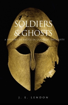 Paperback Soldiers & Ghosts: A History of Battle in Classical Antiquity Book