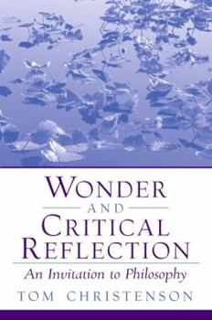 Paperback Wonder and Critical Reflection: An Invitation to Philosophy Book