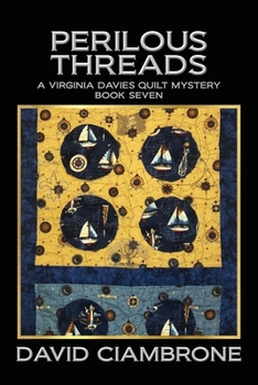 Perilous Threads: A Virginia Davies Mystery Book Fourteen, A Virginia Davies Quilt Mystery Book Seven
