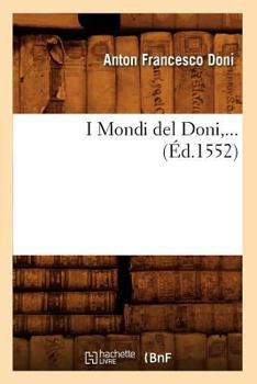 Paperback I Mondi del Doni (Éd.1552) [French] Book