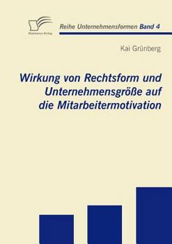 Paperback Wirkung von Rechtsform und Unternehmensgröße auf die Mitarbeitermotivation [German] Book