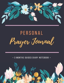 Paperback Personal Prayer Journal: 3 Months Guided Diary Notebook To Blessing Praice & Gratitude 8.5 x 11 Large Size (17.54 x 11.25 inch) Book