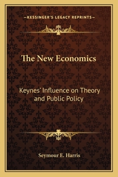 Paperback The New Economics: Keynes' Influence on Theory and Public Policy Book