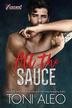 All the Sauce (IceCats) - Book #4 of the IceCats
