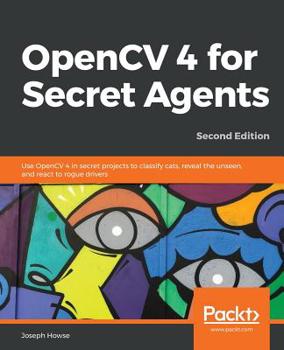 Paperback OpenCV 4 for Secret Agents Book