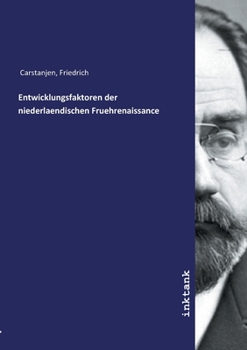 Paperback Entwicklungsfaktoren der niederlaendischen Fruehrenaissance [German] Book